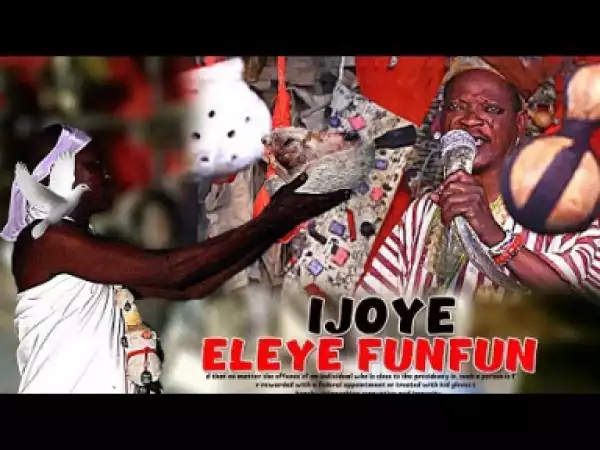 Ijoye Eleye Funfun (2019)